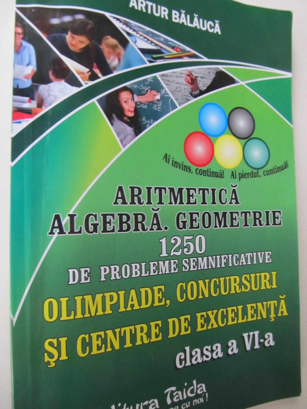 Carte Aritmetica Algebra Geometrie 1250 de probleme semnificative Olimpiade Concursuri si Centre de excelenta clasa a VI-a - Artur Balauca