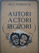 Autori actori si regizori - Al. C. Ionescu | Detalii carte