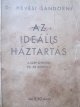 Carte Az idealis haztartas - A szep otthon es jo konyha , 1934(Intreinere casa si retete de bucatarie) - Hevesi Sandorne
