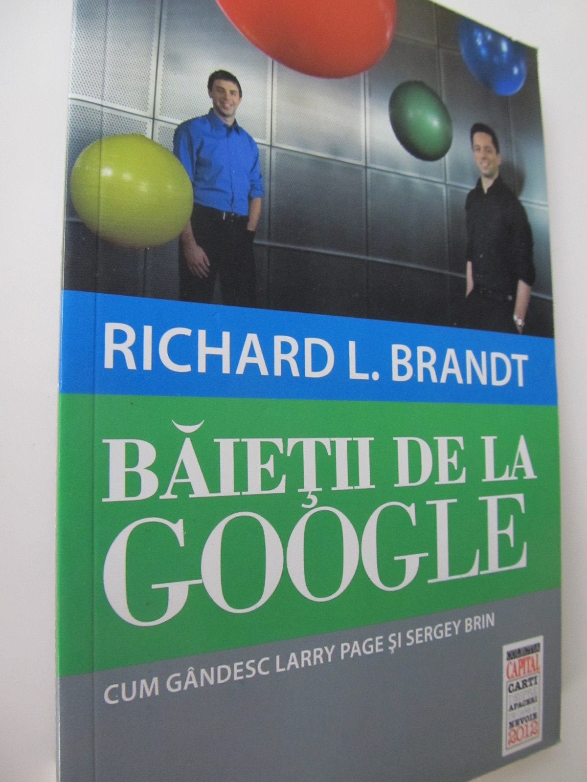Baietii de la Google - Cum gandesc Larry Page si Sergey Brin - Richard Brandt | Detalii carte