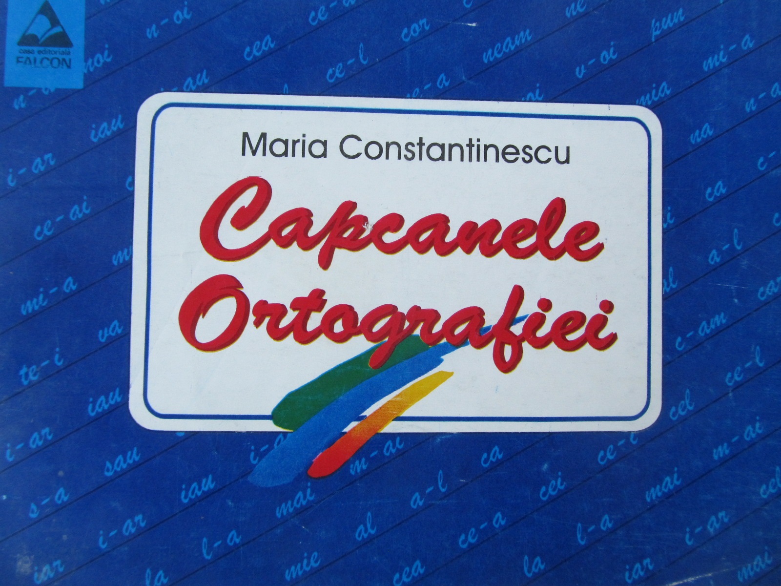 Capcanele ortografiei - Maria Constantinescu | Detalii carte