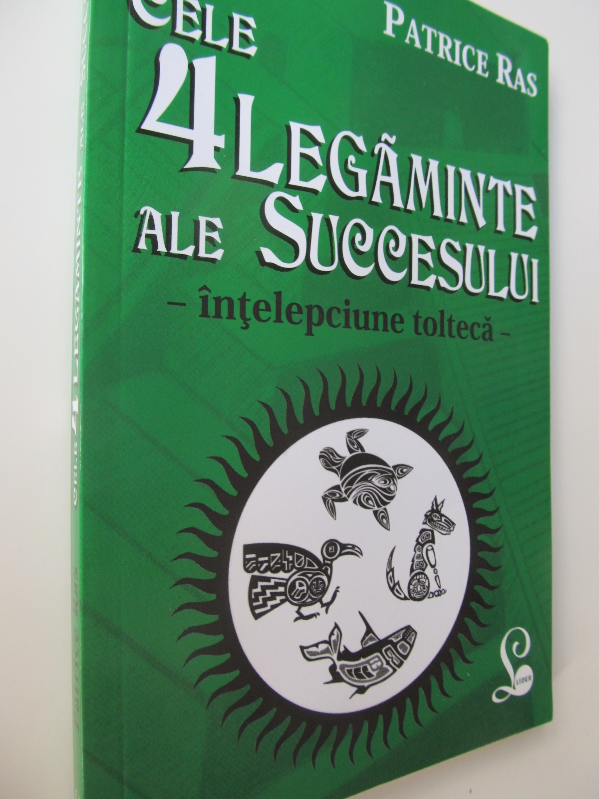 Cele 4 legaminte ale succesului - Intelepciune tolteca - Patrice Ras | Detalii carte