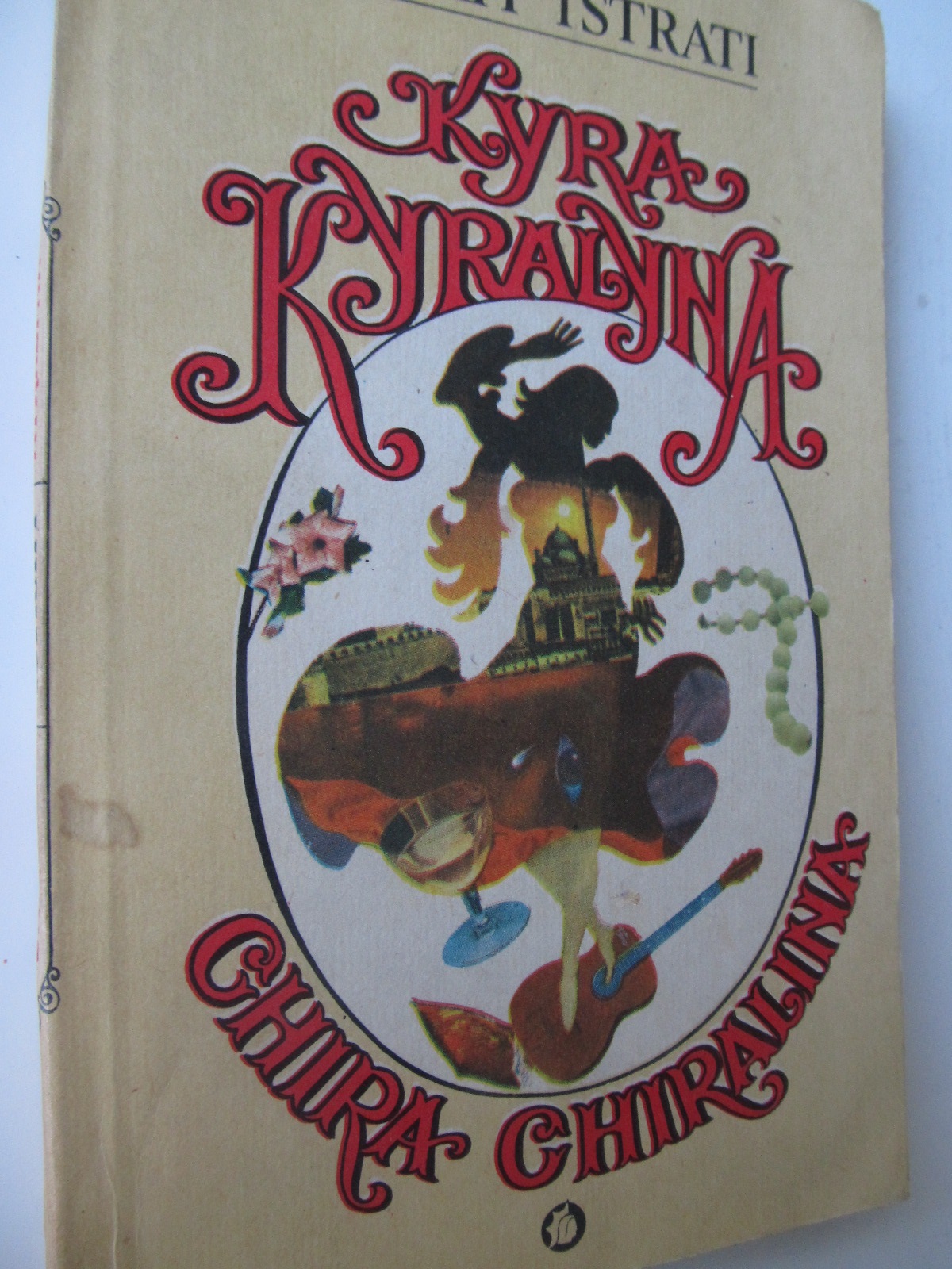 Kyra Kyralina (Chira Chiralina) - Panait Istrati | Detalii carte