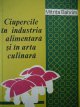 Ciupercile in industria alimentara si in arta culinara - Mitrita Bahrim | Detalii carte