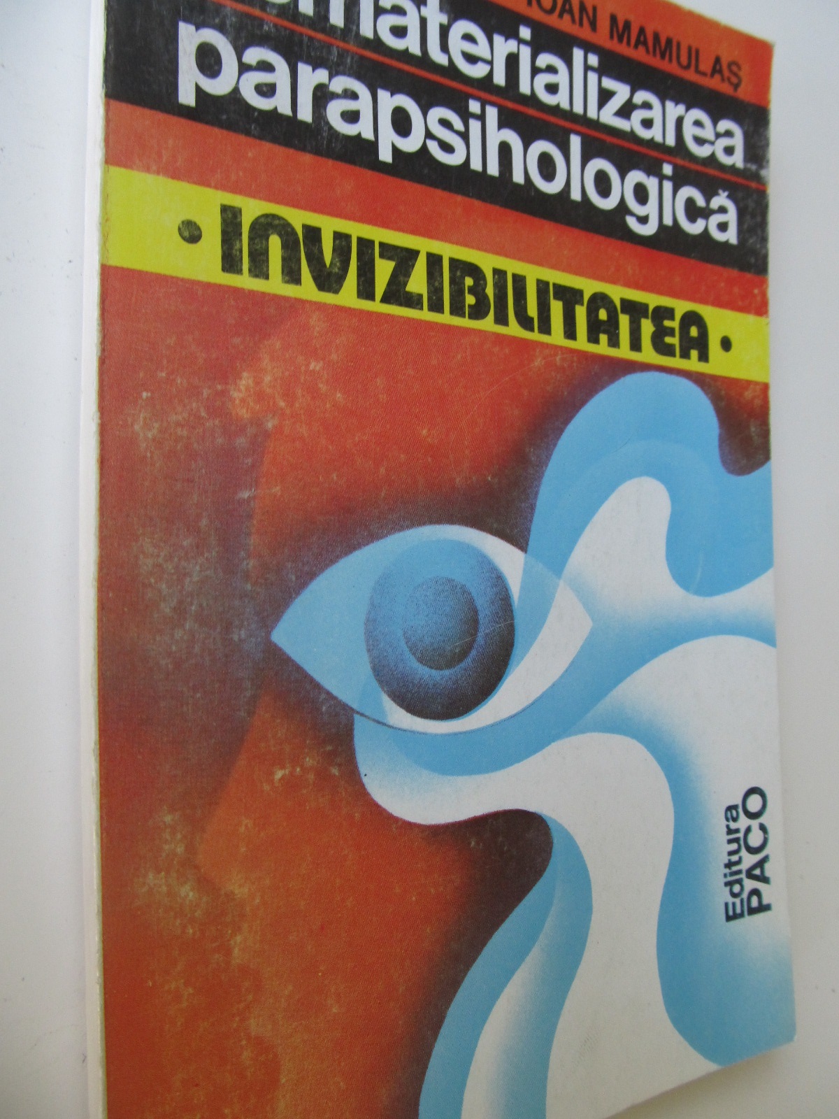 Dematerializarea parapsihologica - Invizibilitatea - Corin Bianu , Ioan Mamalus | Detalii carte