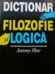 Dictionar de filozofie si logica - Antony Flew | Detalii carte