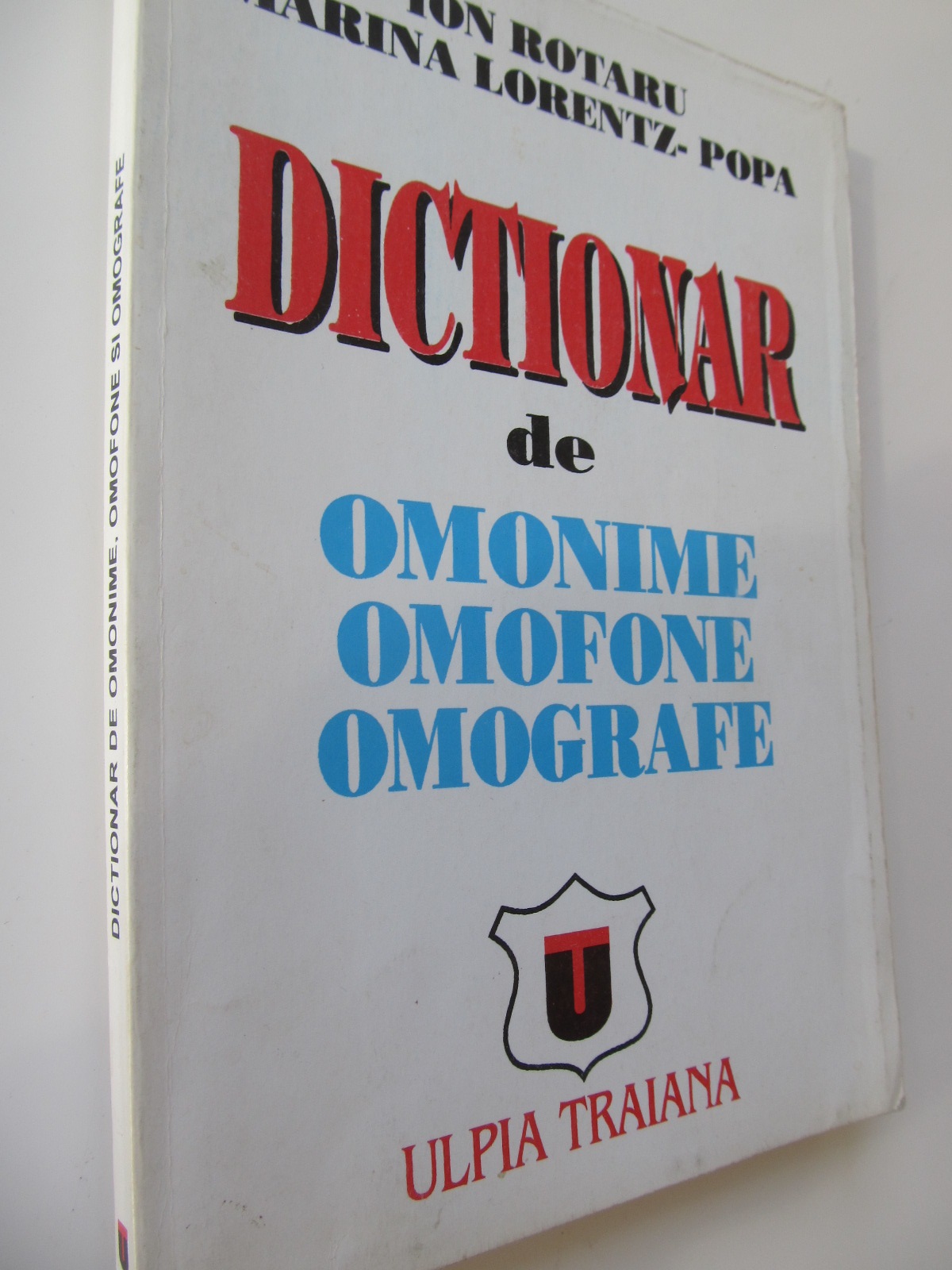 Dictionar de omonime omofone omografe - Ion Rotaru , Marina Lorentz Popa | Detalii carte