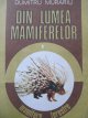 Din lumea mamiferelor - Mamifere terestre - Dumitru Murariu | Detalii carte