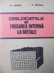Dislocatiile si frecarea interna la metale - O. Aczel , C. Bozan | Detalii carte