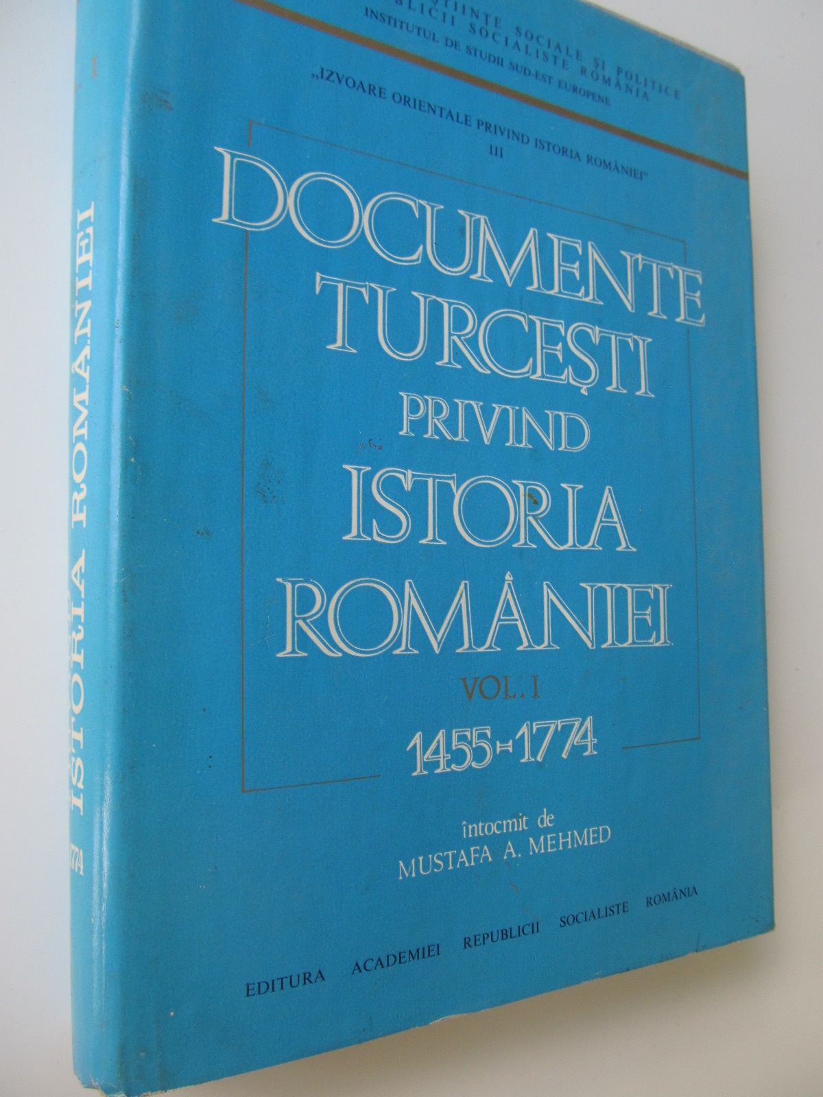 Documente turcesti privind istoria Romaniei 1455-1774 (vol. 1) - Mustafa A. Mehmet | Detalii carte