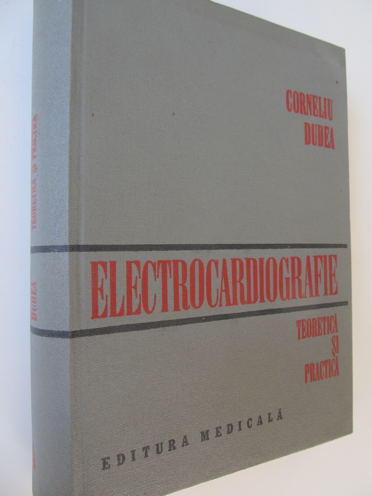 Electrocardiografie teoretica si practica - Corneliu Dudea | Detalii carte