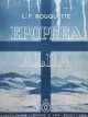 Epopeea alba , 1938 - L. F. Rouquette | Detalii carte