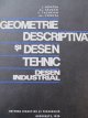 Geometrie descriptiva si desen tehnic - Desen industrial - J. Moncea , Al. Saucan , ... | Detalii carte
