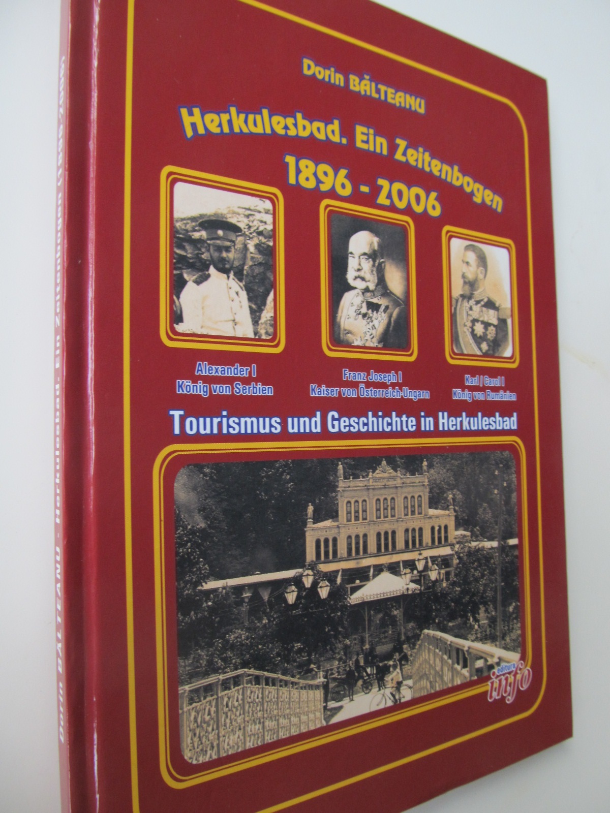 Herkulesbad, Ein Zeittenbogen 1896 - 2006 (cu semnatura autorului) - Dorin Balteanu | Detalii carte