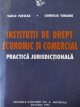 Institutii de drept economic si comercial - Practica jurisdictionala - Vasile Patulea , Corneliu Turianu | Detalii carte
