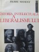 Istoria intelectuala a liberalismului - Pierre Manent | Detalii carte