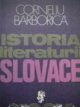 Istoria literaturii slovace - Corneliu Barborica | Detalii carte