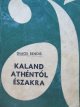 Kaland Athentol eszakra - Dimos Rendis | Detalii carte