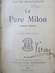 Le Pere Milon - Contes inedits , 1899 - Guy de Maupassant | Detalii carte