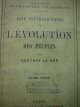 Legile psihologice ale evolutiei popoarelor (Lois psychologiques de L' Evolution des Peuples) , 1911 - Gustave Le Bon | Detalii carte