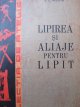 Carte Lipirea si aliaje pentru lipit - A.V.Lakedemonski , V.E.Hreapin