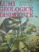 Lumi geologice disparute - Iustinian Petrescu | Detalii carte