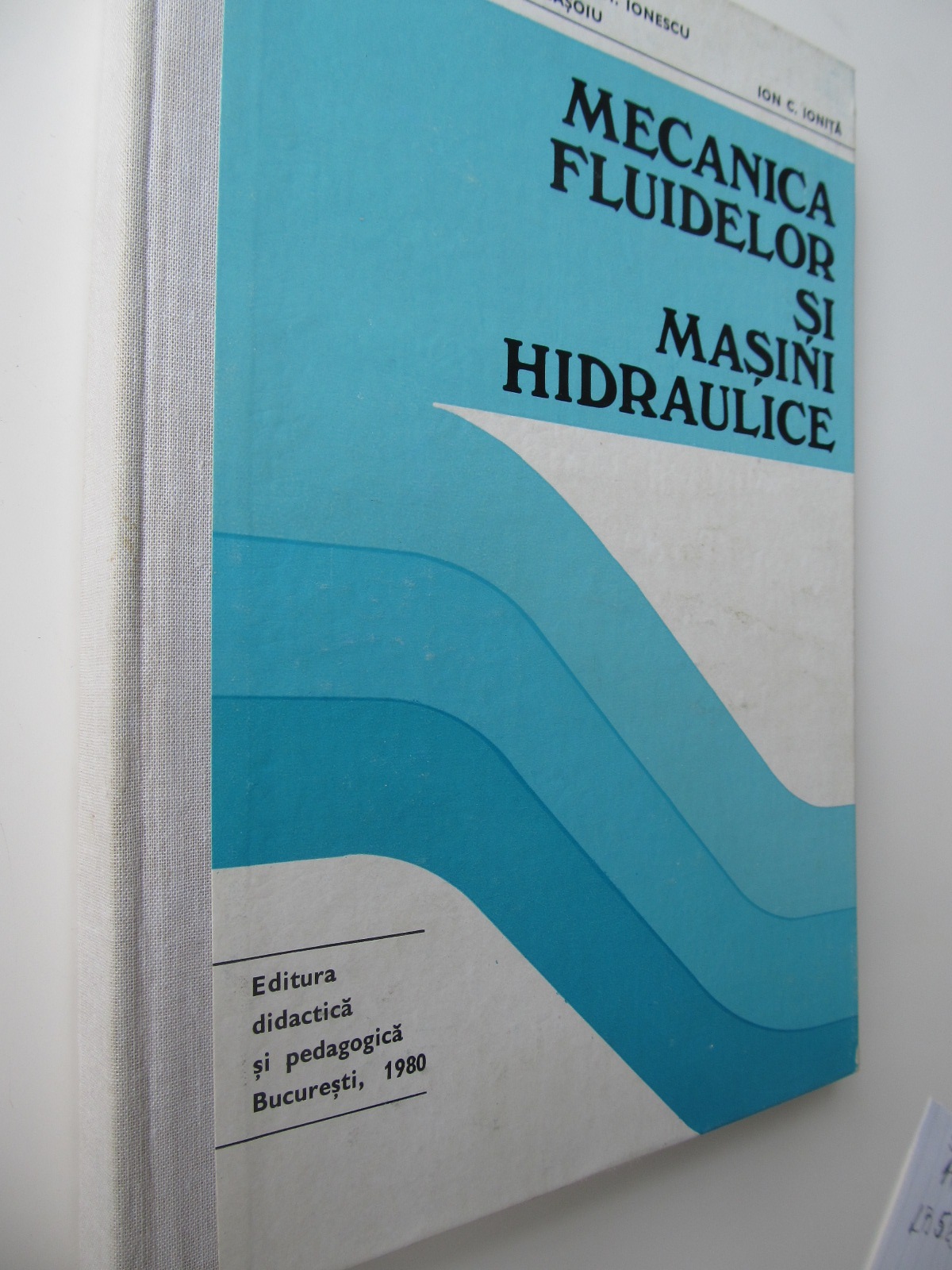 Mecanica fluidelor si masini hidraulice - Dan Ionescu , Eugen Constantin Isbasoiu , Ion Ionita | Detalii carte