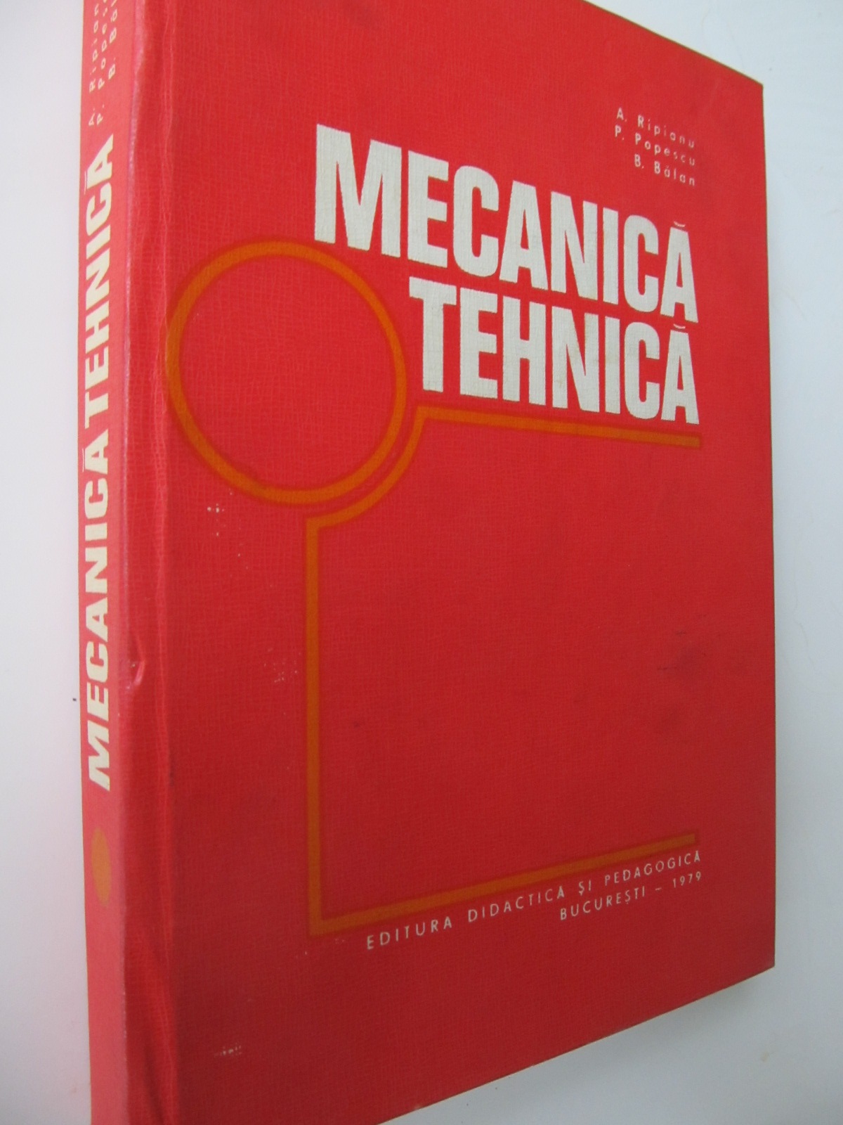 Mecanica tehnica - A. Ripianu , P. Popescu , B. Balan | Detalii carte