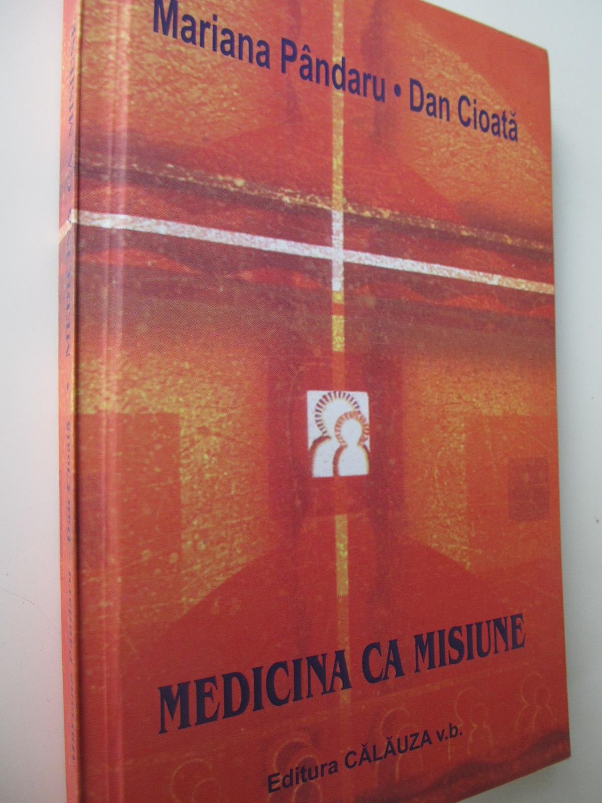 Medicina ca misiune - Mariana Pandaru , Dan Cioata | Detalii carte