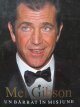 Mel Gibson - Un barbat in misiune - Wensley Clarkson | Detalii carte