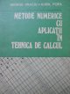 Metode numerice cu aplicatii in tehnica de calcul - George Vraciu , Aurel Popa | Detalii carte