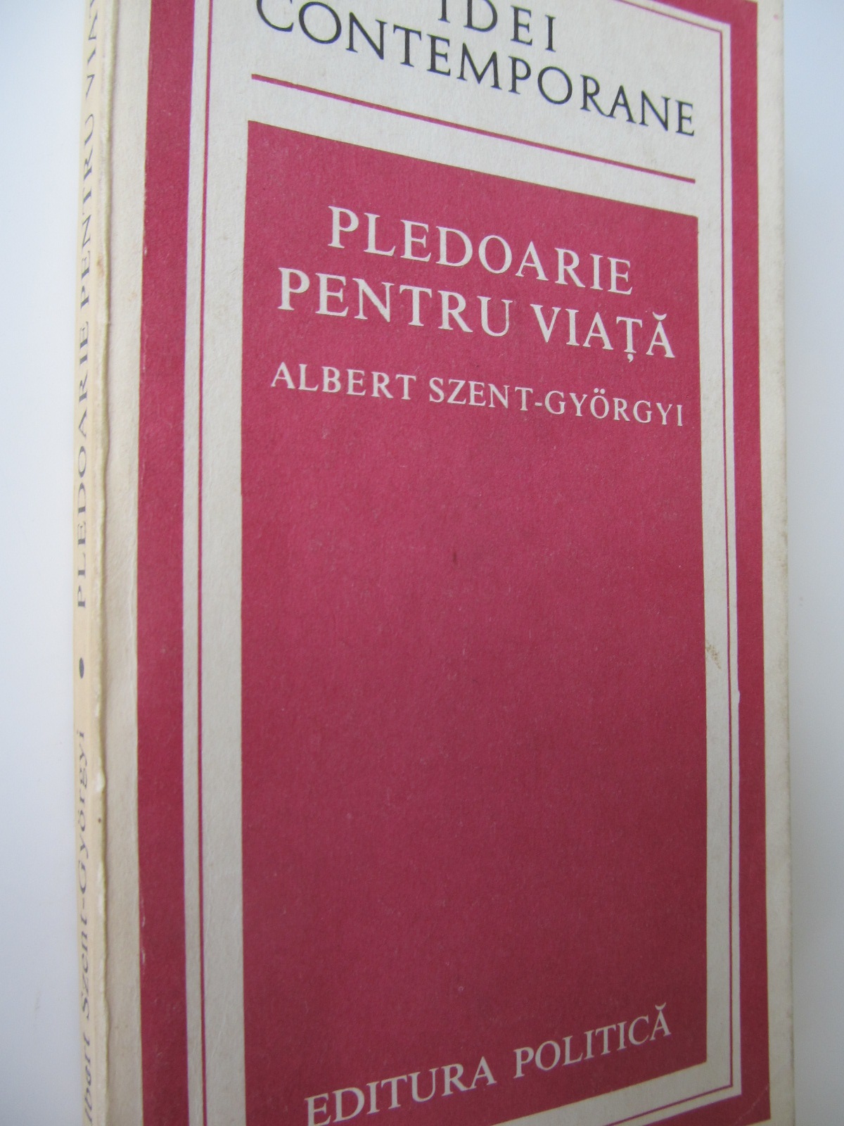 Pledoarie pentru viata - Albert Szent Gyorgyi | Detalii carte