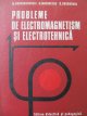 Probleme de electromagnetism si electrotehnica - N. Gherbanovschi , N. Marinescu , D. Gheorghiu | Detalii carte