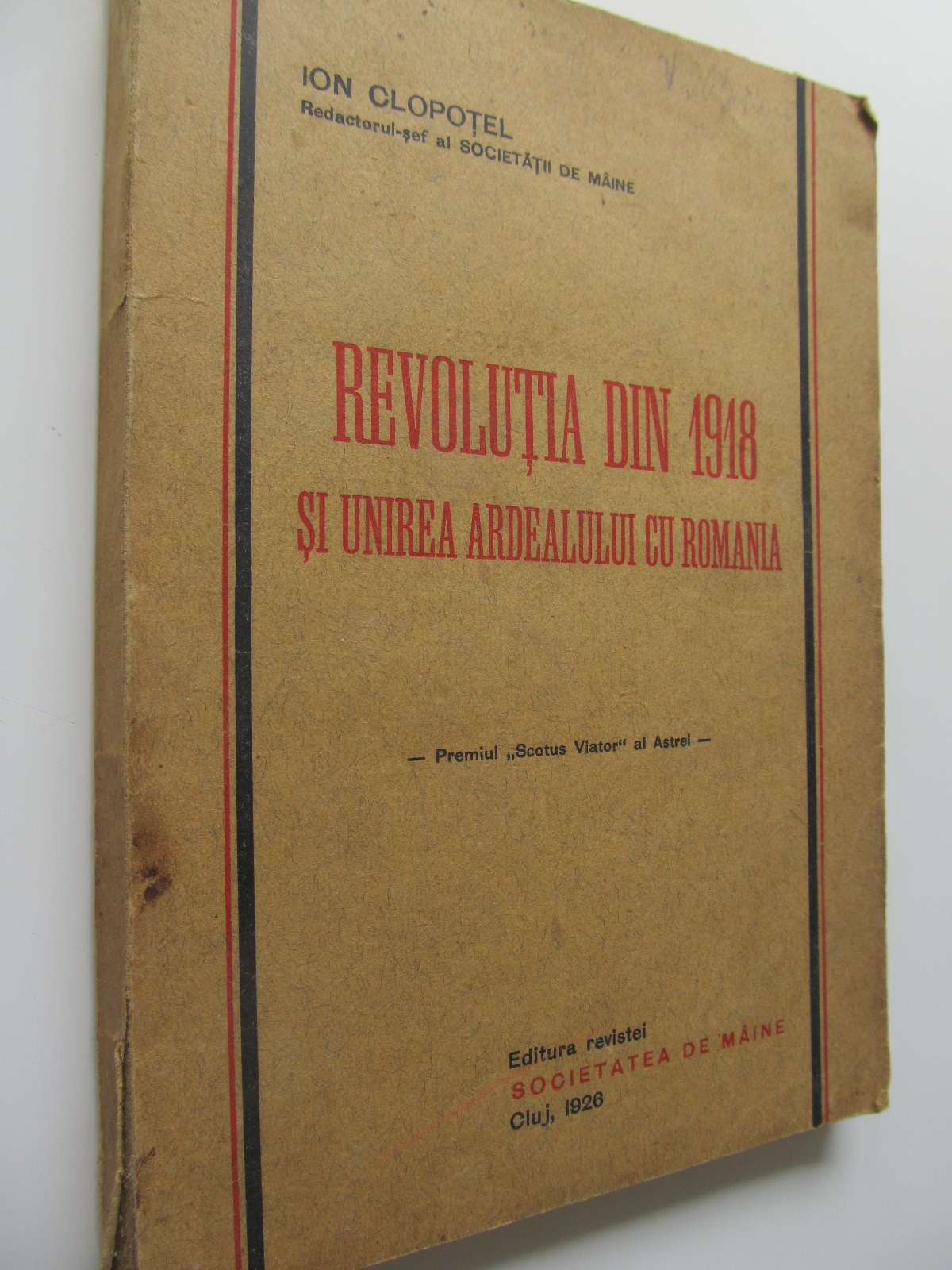 Revolutia din 1918 si unirea ardealului cu romania , 1926 - Ion Clopotel | Detalii carte
