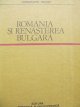 Romania si renasterea bulgara - Constantin Velichi | Detalii carte