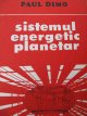 Sistemul energetic planetar - Paul Dimo | Detalii carte