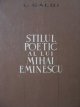 Carte Stilul poetic al lui Mihai Eminescu - L. Galfi