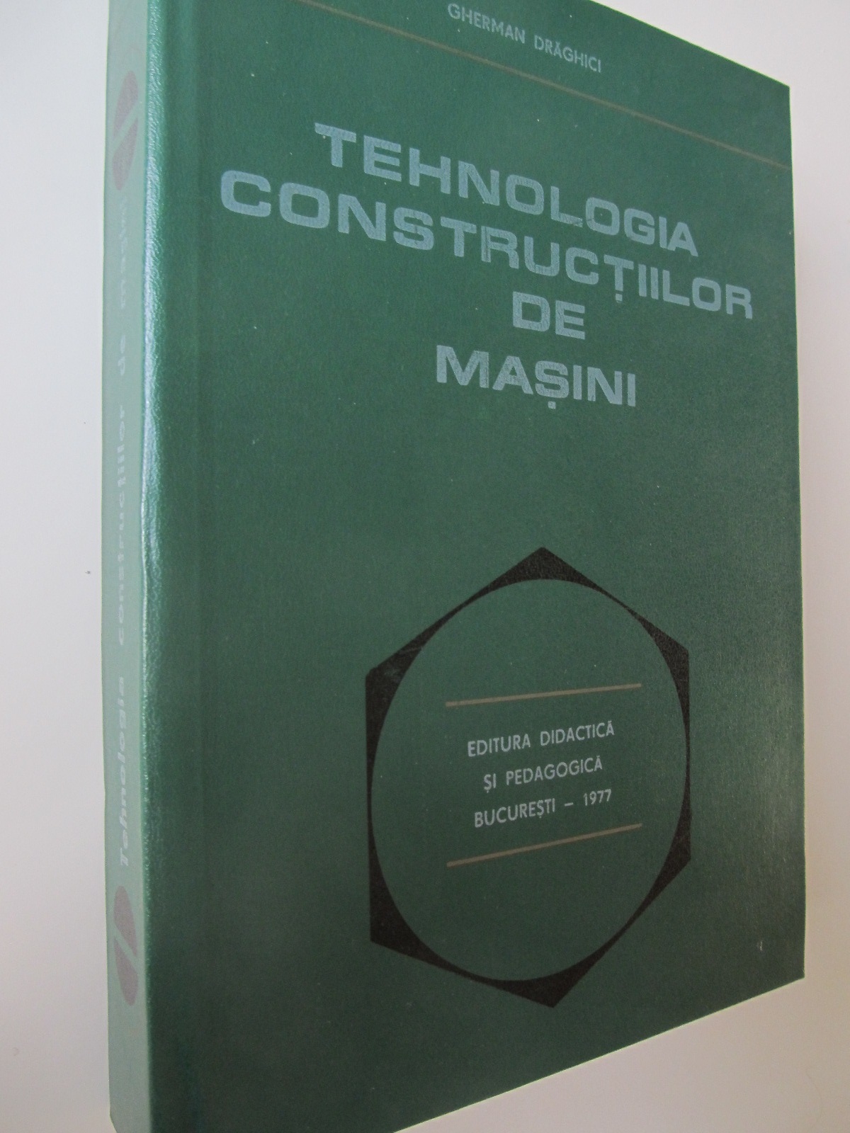 Tehnologia constructiilor de masini - Gherman Draghici | Detalii carte