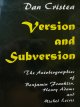 Version and subversion - The autobiographies of Benjamin Franklin, Henry Adams and Michel Leiris - Dan Cristea | Detalii carte