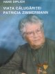 Viata calugaritei Patricia Zimmermann - Hans Diplich | Detalii carte