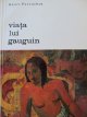 Carte Viata lui Gauguin - Henri Perruchot