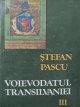 Voievodatul Transilvaniei (vol. 3) - Stefan Pascu | Detalii carte