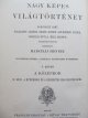 Carte Istoria lumii (Nagy kepes Vilagtortenet - A Huberiseg es a Keresztes Hadjaratok Kora) (vol. 5)  , 1869 - Mika Sandor