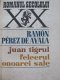 Juan Tigrul - Felcerul onoarei sale - Ramon Perez de Alaya | Detalii carte