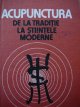 Acupunctura de la traditie la stiintele moderne - Dumitru Constantin , Constantin Ionescu Targoviste , Virgiliu Bagu , .... | Detalii carte