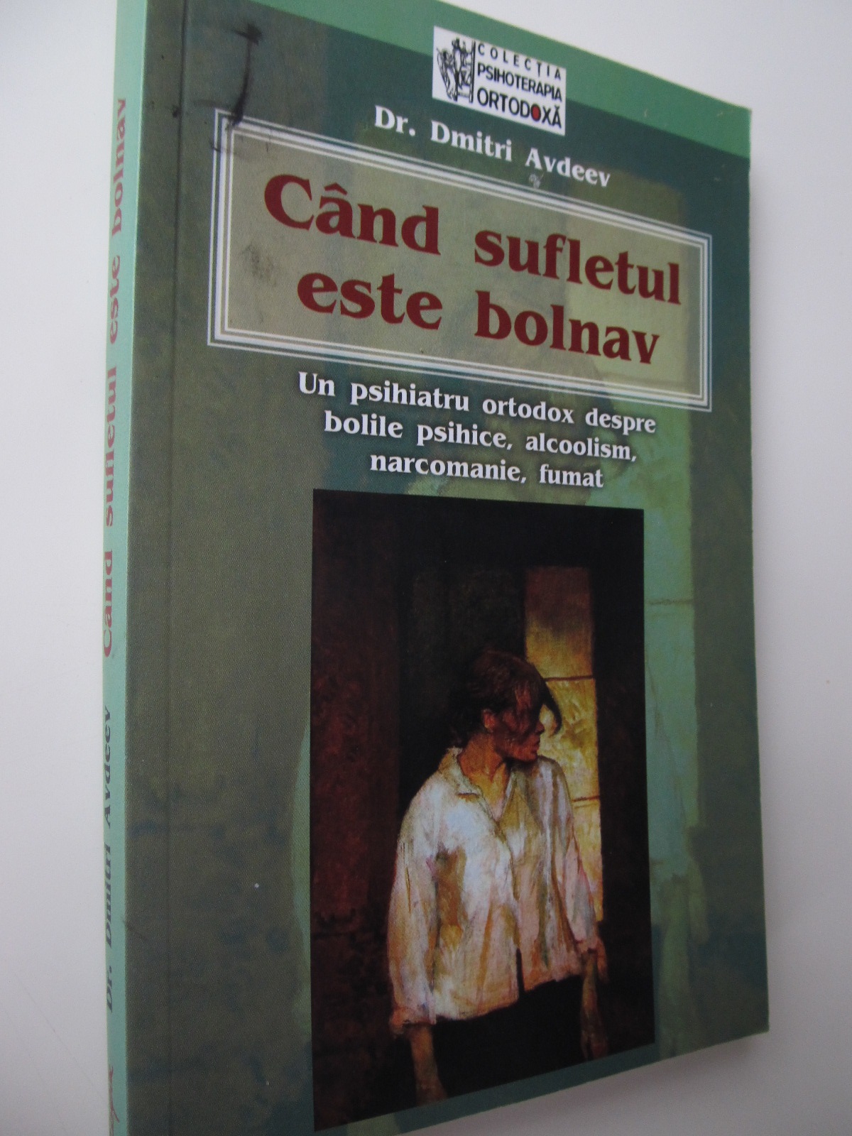 Cand sufletul este bolnav - Dmitri Avdeev | Detalii carte