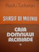 Casa domnului Alcibiade (Sfarsit de mileniu) - Radu Tudoran | Detalii carte