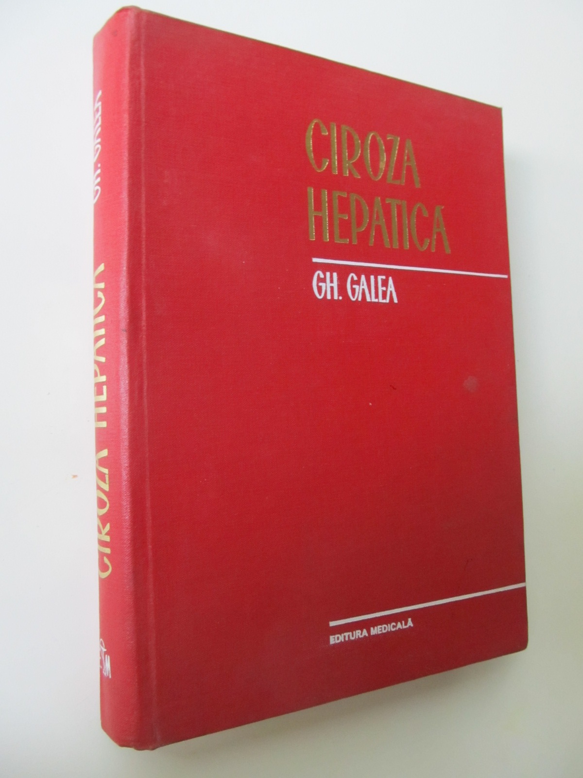 Ciroza ficatului - Gh. Galea | Detalii carte