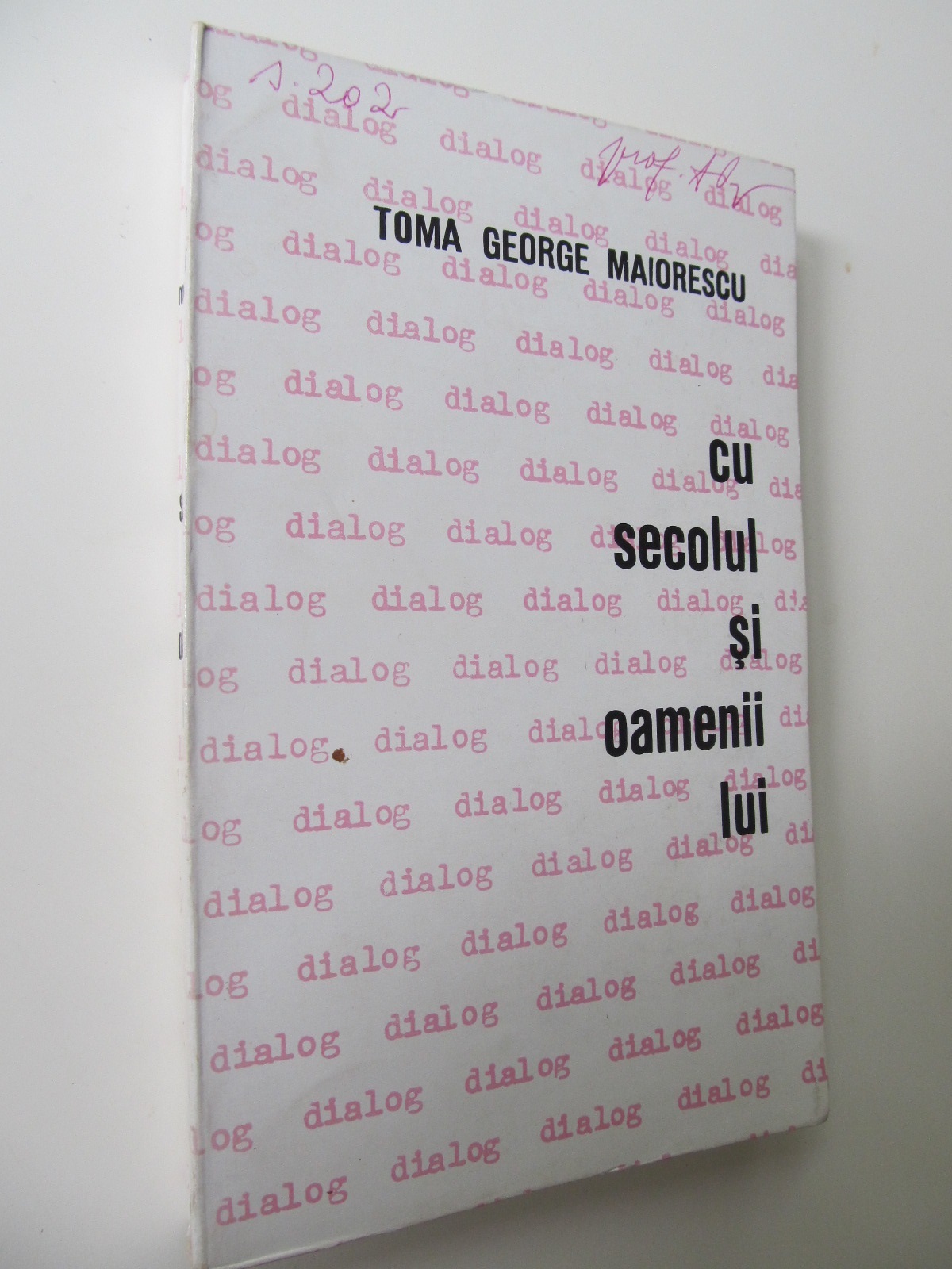 Dialog cu secolul si oamenii lui - Toma George Maiorescu | Detalii carte