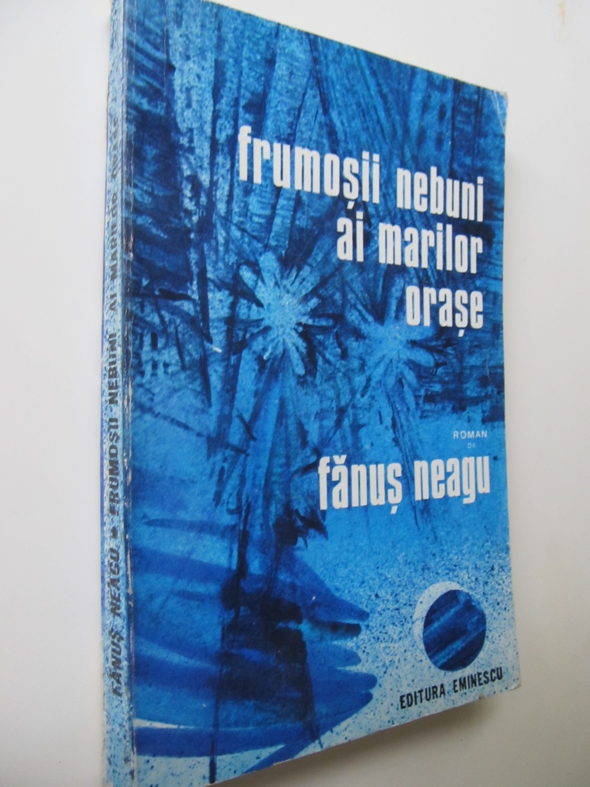 Frumosii nebuni ai marilor orase - Fanus Neagu | Detalii carte